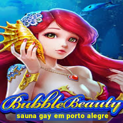 sauna gay em porto alegre